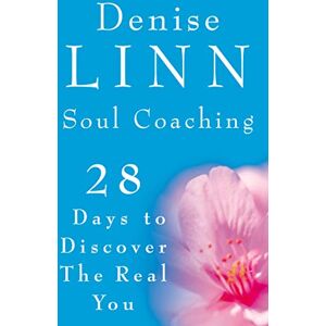 Linn, Denise Soul Coaching: 28 Days to Discover the Real You Linn, Denise Soul Coaching: 28 Days to Discover the Real You
