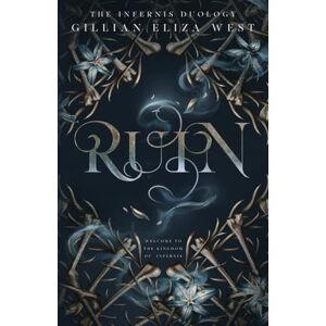 West, Gillian Eliza Ruin: The Infernis Duology Book One West, Gillian Eliza Ruin: The Infernis Duology Book One