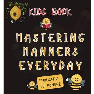 Doodles, Dave and Dare Mastering Manners Everyday: A pictorial kid's book to educate about manners and good things to do, must know etiquettes for ages 2-14, 70 pages, Paperback Doodles, Dave and Dare Mastering Manners Everyday: A pictorial kid's book to educate about manners and good things to do, must know etiquettes for ages 2-14, 70 pages, Paperback