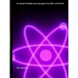 Allister MD DBA, Dr Sonja Miranda Advanced Placement Chemistry: Alchemy And Biochemistry (BioLogix) Allister MD DBA, Dr Sonja Miranda Advanced Placement Chemistry: Alchemy And Biochemistry (BioLogix)