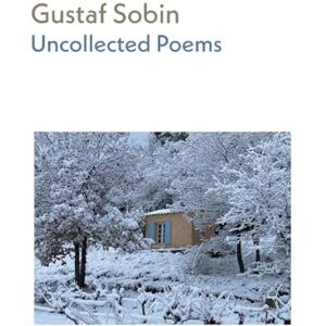 Sobin, Gustaf Uncollected Poems: 22 (Shearsman Library) Sobin, Gustaf Uncollected Poems: 22 (Shearsman Library)