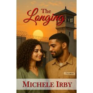 Irby, Michele The Longing (The Lure The Longing The Liberty – A Three-Part Urban Love & Redemption Trilogy) Irby, Michele The Longing (The Lure The Longing The Liberty – A Three-Part Urban Love & Redemption Trilogy)
