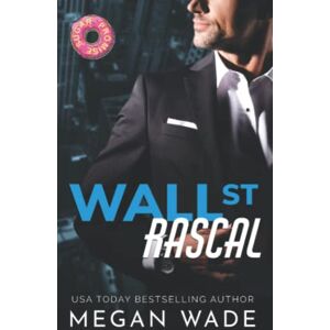 Wade, Megan Wall St. Rascal: A Grumpy Boss Romantic Comedy (The Curves of Wall St.) Wade, Megan Wall St. Rascal: A Grumpy Boss Romantic Comedy (The Curves of Wall St.)