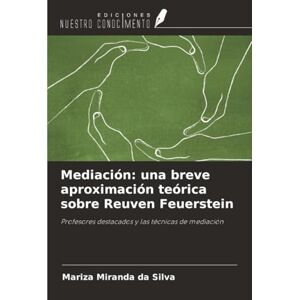 Silva Mediación: una breve aproximación teórica sobre Reuven Feuerstein: Profesores destacados y las técnicas de mediación Silva Mediación: una breve aproximación teórica sobre Reuven Feuerstein: Profesores destacados y las técnicas de mediación