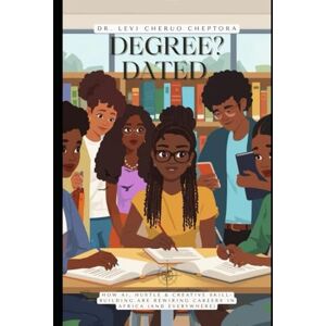 Cheptora, Dr. Levi Cheruo Degree? Dated.: How AI, Hustle & Creative Skill-Building Are Rewiring Careers in Africa (and everywhere) Cheptora, Dr. Levi Cheruo Degree? Dated.: How AI, Hustle & Creative Skill-Building Are Rewiring Careers in Africa (and everywhere)