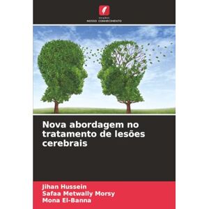 Hussein, Jihan Nova abordagem no tratamento de lesões cerebrais Hussein, Jihan Nova abordagem no tratamento de lesões cerebrais