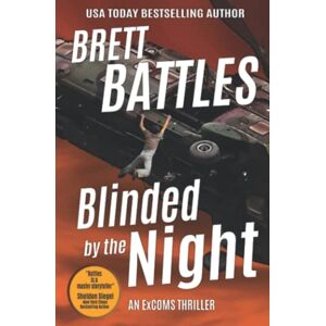 Battles, Brett Blinded by the Night: 4 (An Excoms Thriller) Battles, Brett Blinded by the Night: 4 (An Excoms Thriller)