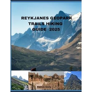 Emily, Patrick REYKJANES GEOPARK TRAILS HIKING GUIDE 2025 (The Roamer’s Handbook) Emily, Patrick REYKJANES GEOPARK TRAILS HIKING GUIDE 2025 (The Roamer’s Handbook)