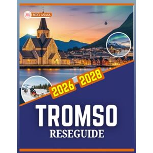 Anasa, Miky TROMSÖ RESEGUIDE 2026 TILL 2028 Anasa, Miky TROMSÖ RESEGUIDE 2026 TILL 2028