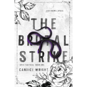 Wright, Candice The Brutal Strike: Codename: Ophis (Apex Tactical) Wright, Candice The Brutal Strike: Codename: Ophis (Apex Tactical)