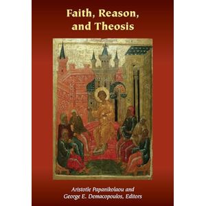 Fordham University Press Faith, Reason, and Theosis (Orthodox Christianity and Contemporary Thought) Fordham University Press Faith, Reason, and Theosis (Orthodox Christianity and Contemporary Thought)
