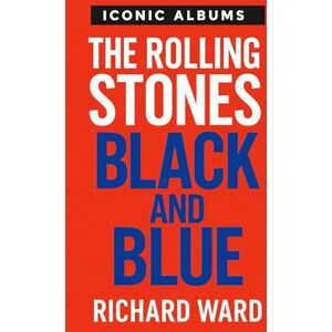Ward, Richard Iconic Albums The Rolling Stones Black and Blue Ward, Richard Iconic Albums The Rolling Stones Black and Blue