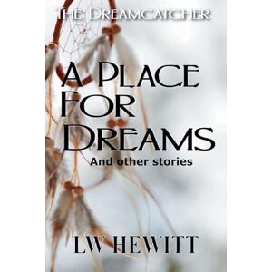 Hewitt, L.W. A Place for Dreams (2) Hewitt, L.W. A Place for Dreams (2)
