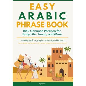 Jawa, Hayasuf Easy Arabic Phrases Book: Essential Phrases for Travel, Work, and Everyday Conversations Jawa, Hayasuf Easy Arabic Phrases Book: Essential Phrases for Travel, Work, and Everyday Conversations
