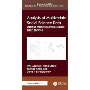 Moustaki, Irini Analysis of Multivariate Social Science Data: Statistical Machine Learning Methods (Chapman & Hall/CRC Statistics in the Social and Behavioral Sciences) Moustaki, Irini Analysis of Multivariate Social Science Data: Statistical Machine Learning Methods (Chapman & Hall/CRC Statistics in the Social and Behavioral Sciences)