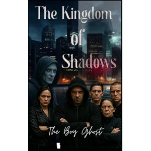 Ghost, BOY The Shadow Returns (The Kingdom of Shadows, The Shadow Retruns, The Shadow Dynasty) Ghost, BOY The Shadow Returns (The Kingdom of Shadows, The Shadow Retruns, The Shadow Dynasty)