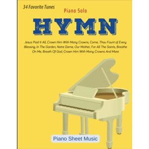 Scott Hymns Sheet Music Easy Piano: Collection of 34 Relaxing Songs Scott Hymns Sheet Music Easy Piano: Collection of 34 Relaxing Songs