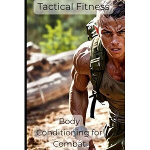 Engel, Kein Tactical Fitness: Body Conditioning for Combat (Tactical Fitness System) Engel, Kein Tactical Fitness: Body Conditioning for Combat (Tactical Fitness System)