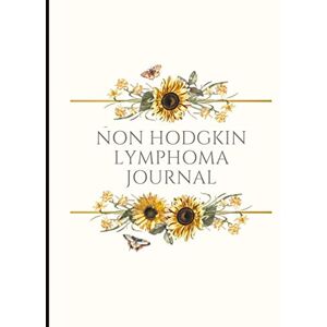 NonHodgkinRecoveryDesigns Non Hodgkin Lymphoma Journal: With Energy, Pain, Mood and Symptoms Trackers, Check Lists, Gratitude Prompts, Quotes, Journal Pages, Track Drs Appointments and more. NonHodgkinRecoveryDesigns Non Hodgkin Lymphoma Journal: With Energy, Pain, Mood and Symptoms Trackers, Check Lists, Gratitude Prompts, Quotes, Journal Pages, Track Drs Appointments and more.