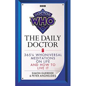 Guerrier, Simon Doctor Who: The Daily Doctor Guerrier, Simon Doctor Who: The Daily Doctor