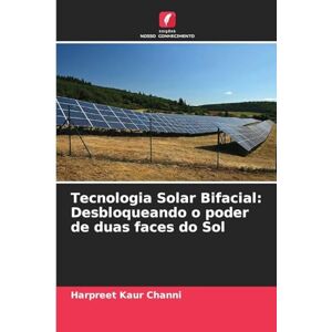 Channi, Harpreet Kaur Tecnologia Solar Bifacial: Desbloqueando o poder de duas faces do Sol Channi, Harpreet Kaur Tecnologia Solar Bifacial: Desbloqueando o poder de duas faces do Sol