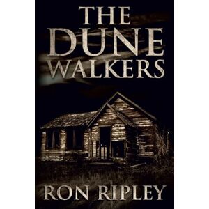 Ripley, Ron The Dunewalkers: Supernatural Horror with Scary Ghosts & Haunted Houses (Moving In Series) Ripley, Ron The Dunewalkers: Supernatural Horror with Scary Ghosts & Haunted Houses (Moving In Series)