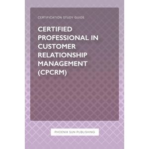 Publishing, PS Certified Professional in Customer Relationship Management (CPCRM) Publishing, PS Certified Professional in Customer Relationship Management (CPCRM)