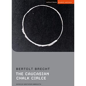 Brecht, Bertolt Caucasian Chalk Circle, The (Student Editions) Brecht, Bertolt Caucasian Chalk Circle, The (Student Editions)