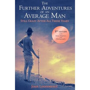 Linnemeier, John The Further Adventures of an Average Man: Still Crazy After All These Years (Color Edition): Third Edition Linnemeier, John The Further Adventures of an Average Man: Still Crazy After All These Years (Color Edition): Third Edition
