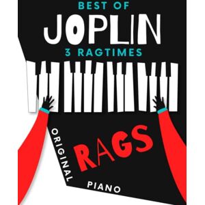 Urbanowicz, Alicja Best of JOPLIN * 3 Ragtimes * Original Rags Piano: Maple Leaf Rag * The Entertainer * Elite Syncopations * Two Versions: Bigger and Smaller Sheet Music Notation * Video Tutorial Urbanowicz, Alicja Best of JOPLIN * 3 Ragtimes * Original Rags Piano: Maple Leaf Rag * The Entertainer * Elite Syncopations * Two Versions: Bigger and Smaller Sheet Music Notation * Video Tutorial