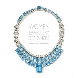 Juliet Weir-de La Rochefoucauld Women Jewellery Designers Juliet Weir-de La Rochefoucauld Women Jewellery Designers
