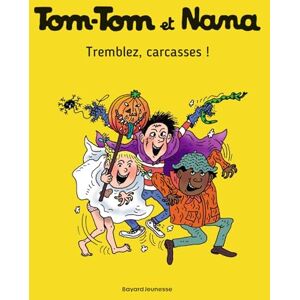 Reberg, Évelyne Tom-Tom et Nana, Tome 26: Tremblez, carcasses ! Reberg, Évelyne Tom-Tom et Nana, Tome 26: Tremblez, carcasses !