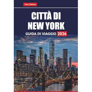 Dabney, Tracy CITTÀ DI NEW YORK GUIDA DI VIAGGIO 2026: Esplora le principali attrazioni, le gemme nascoste, i punti di ristoro locali, i tour a piedi, i consigli ... gli itinerari per pianificare il tuo viaggio. Dabney, Tracy CITTÀ DI NEW YORK GUIDA DI VIAGGIO 2026: Esplora le principali attrazioni, le gemme nascoste, i punti di ristoro locali, i tour a piedi, i consigli ... gli itinerari per pianificare il tuo viaggio.