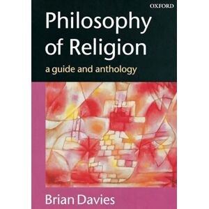 Philosophy of Religion: A Guide and Anthology Philosophy of Religion: A Guide and Anthology