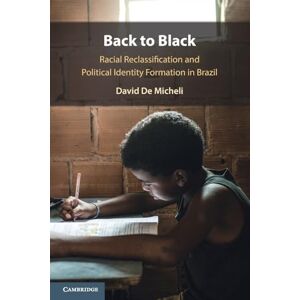 De Micheli, David Back to Black: Racial Reclassification and Political Identity Formation in Brazil De Micheli, David Back to Black: Racial Reclassification and Political Identity Formation in Brazil