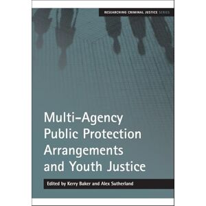 Philosophy Multi-Agency Public Protection Arrangements and Youth Justice (Researching Criminal Justice Series) Philosophy Multi-Agency Public Protection Arrangements and Youth Justice (Researching Criminal Justice Series)
