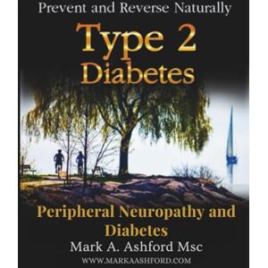 Ashford, Mark A. Peripheral Neuropathy and Diabetes Ashford, Mark A. Peripheral Neuropathy and Diabetes