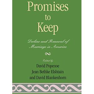 Promises to Keep: Decline and Renewal of Marriage in America Promises to Keep: Decline and Renewal of Marriage in America