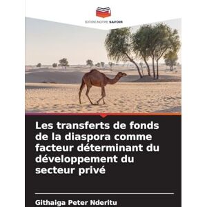 Peter Nderitu, Githaiga Les transferts de fonds de la diaspora comme facteur déterminant du développement du secteur privé Peter Nderitu, Githaiga Les transferts de fonds de la diaspora comme facteur déterminant du développement du secteur privé
