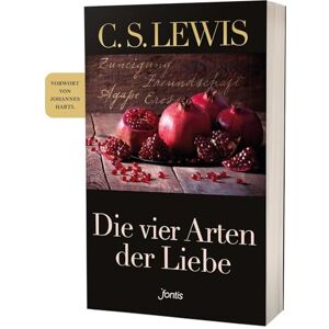 Lewis, C. S. Die vier Arten der Liebe Lewis, C. S. Die vier Arten der Liebe