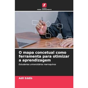 Eddib, Adil O mapa concetual como ferramenta para otimizar a aprendizagem: Estudantes universitários marroquinos Eddib, Adil O mapa concetual como ferramenta para otimizar a aprendizagem: Estudantes universitários marroquinos