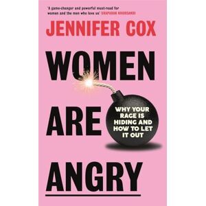 Cox, Jennifer Women Are Angry: The Times Self-Help Book of the Year 2024 Cox, Jennifer Women Are Angry: The Times Self-Help Book of the Year 2024