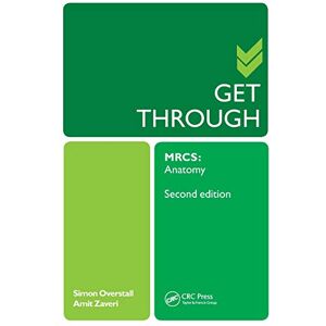 Overstall, Simon Get Through MRCS: Anatomy 2E Overstall, Simon Get Through MRCS: Anatomy 2E