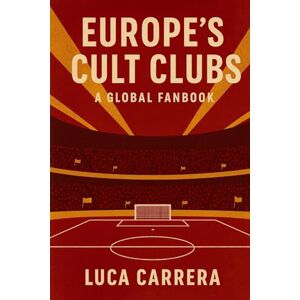Carrera Europe's Cult Clubs: A Global Fanbook Carrera Europe's Cult Clubs: A Global Fanbook