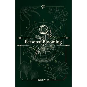 Ygraayne, C. Personal Blooming: un libro per realizzare la vita che desideri e che, forse, non sai ancora di desiderare. Ygraayne, C. Personal Blooming: un libro per realizzare la vita che desideri e che, forse, non sai ancora di desiderare.
