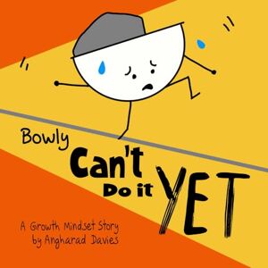Davies, Angharad Bowly Can't Do It Yet: A Growth Mindset Story (Bowly Can... Fun Stories for Big Feelings, Growth Mindset and Resilience) Davies, Angharad Bowly Can't Do It Yet: A Growth Mindset Story (Bowly Can... Fun Stories for Big Feelings, Growth Mindset and Resilience)