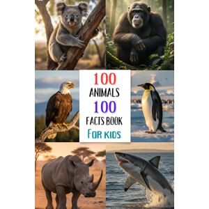 Rawat Press, Gaurav 100 Animals 100 Facts Book For kids Rawat Press, Gaurav 100 Animals 100 Facts Book For kids