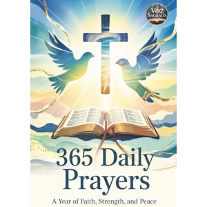 Sagrada, La Voz Daily Christian Prayers and Devotions: 365 Morning & Evening Prayers with Bible Verses for Peace, Strength, and Faith Sagrada, La Voz Daily Christian Prayers and Devotions: 365 Morning & Evening Prayers with Bible Verses for Peace, Strength, and Faith