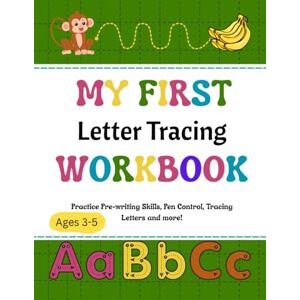 Elina, Bylka My First Tracing Letter Workbook Ages 3-5: "Practice Lines, Shapes, and Letters to Build Early Writing Skills and Confidence Elina, Bylka My First Tracing Letter Workbook Ages 3-5: "Practice Lines, Shapes, and Letters to Build Early Writing Skills and Confidence