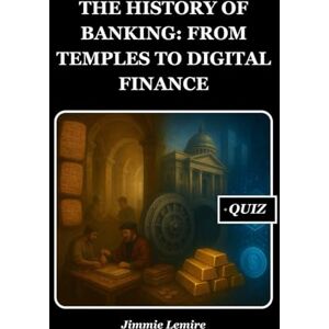 Baez, Claude The History of Banking: From Temples to Digital Finance (History Set C) Baez, Claude The History of Banking: From Temples to Digital Finance (History Set C)